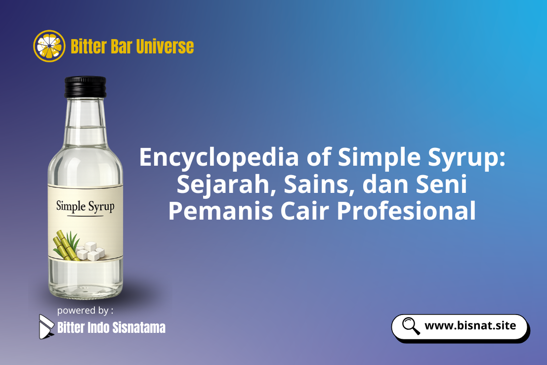 Encyclopedia of Simple Syrup: Sejarah, Sains, dan Seni Pemanis Cair Profesional