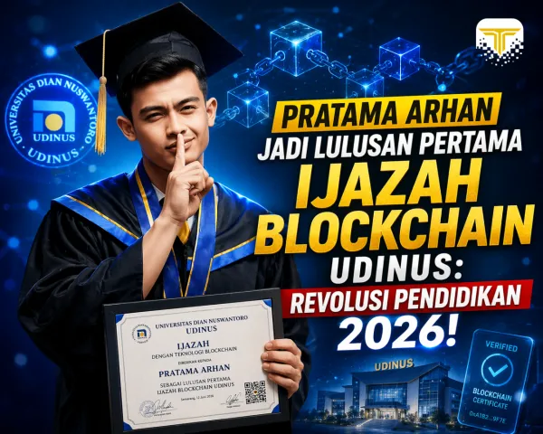 Pratama Arhan Jadi Lulusan Pertama Ijazah Blockchain Udinus: Revolusi Pendidikan 2026!
