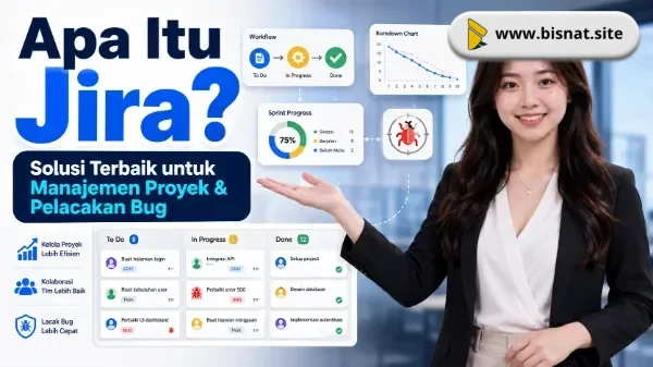 Apa Itu Jira? Solusi Terbaik untuk Manajemen Proyek dan Pelacakan Bug